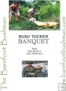 The Barefoot Bushman - Rob Bredl BUSH TUCKER BANQUET